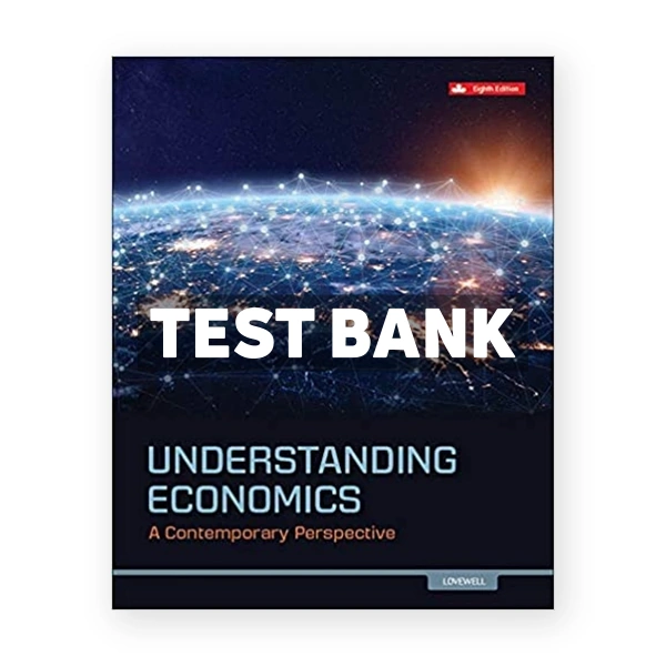 Understanding Economics (Canadian) 8th edition Lovewell Test Bank
