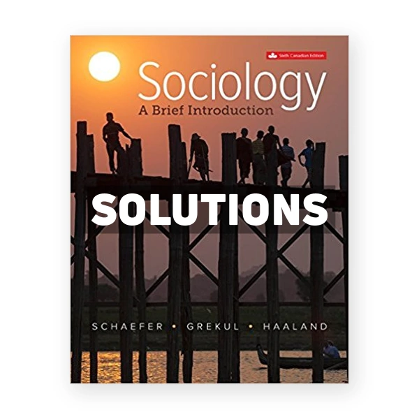 Sociology A Brief Introduction (Canadian) 6th edition Schaefer Solutions Manual