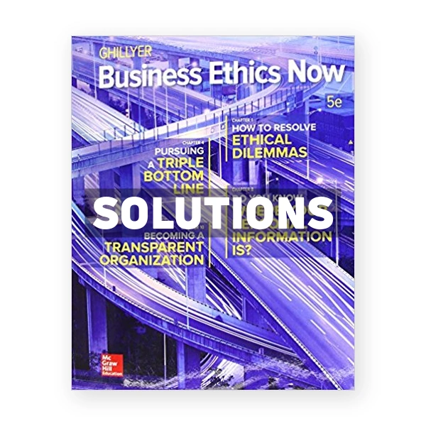 Business Ethics Now 5th edition Ghillyer Solutions Manual