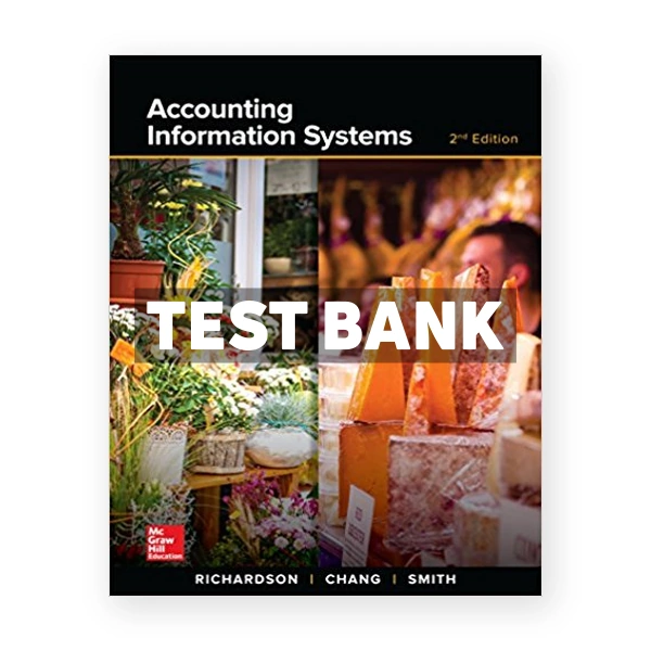Accounting Information Systems 2nd edition Richardson Test Bank