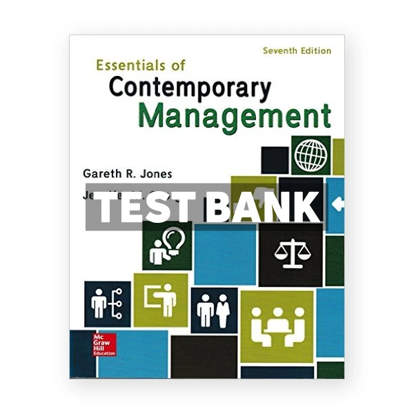 Essentials of Contemporary Management 7th edition Jones Test Bank