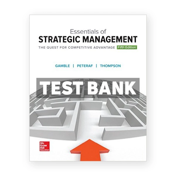 Essentials of Strategic Management The Quest for Competitive Advantage 5th edition Gamble Test Bank