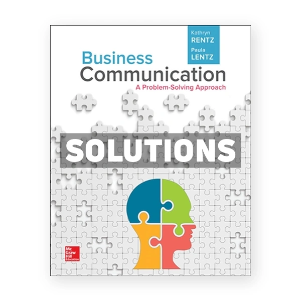 Business Communication - A Problem-Solving Approach 1st edition Rentz Solutions Manual