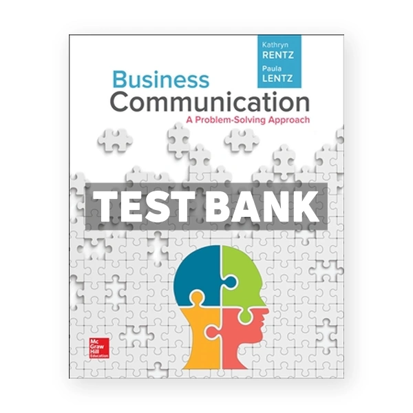 Business Communication - A Problem-Solving Approach 1st edition Rentz Test Bank