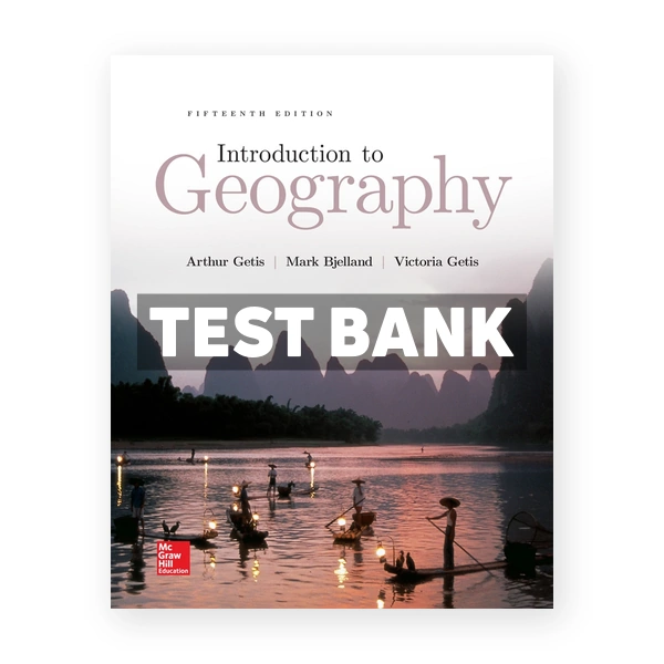 Introduction to Geography 15th edition Getis Test Bank