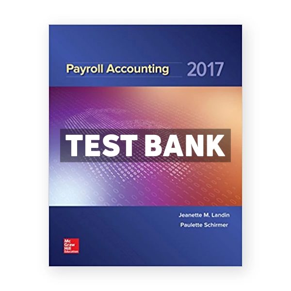 Payroll Accounting 2017 3rd edition Landin Test Bank