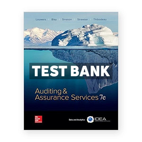 Auditing and Assurance Services 7th edition Louwers Test Bank