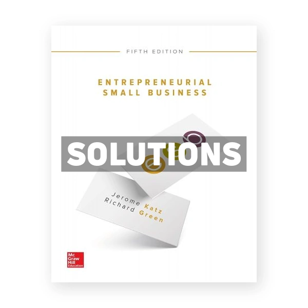 Entrepreneurial Small Business 5th edition Katz Solutions Manual