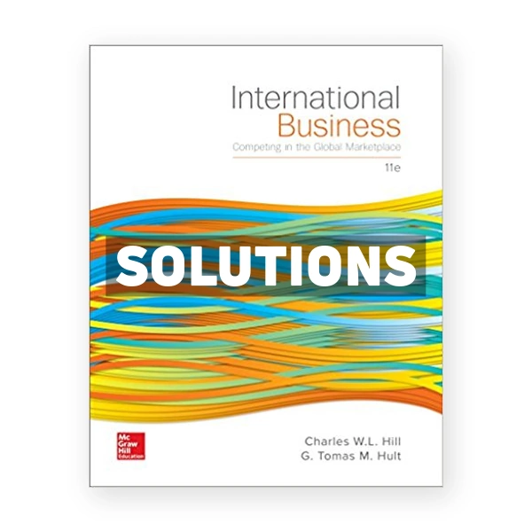 International Business Competing in the Global Marketplace 11th edition Hill Solutions Manual