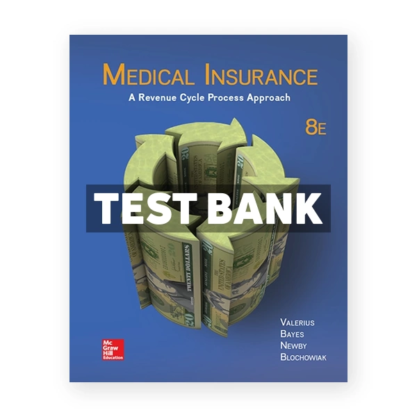 NR Medical Insurance A Revenue Cycle Process Approach 8th edition Valerius Test Bank