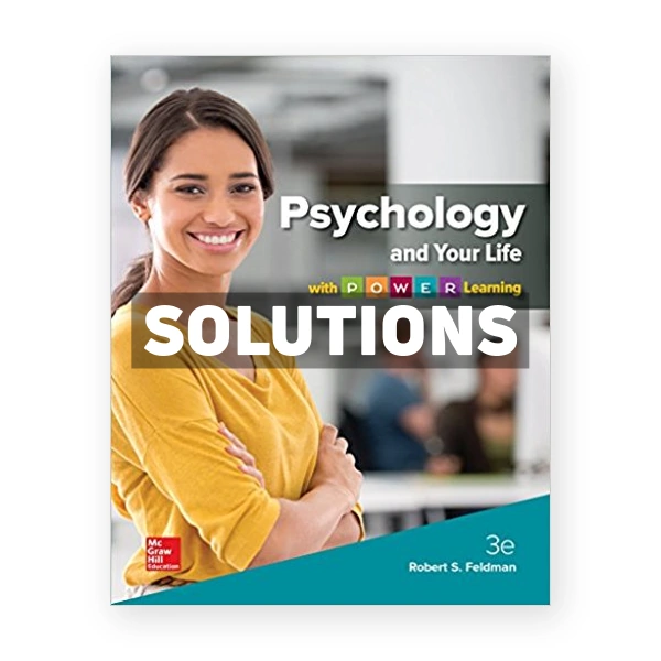 Psychology and Your Life with POWER Learning 3rd edition Feldman Solutions Manual