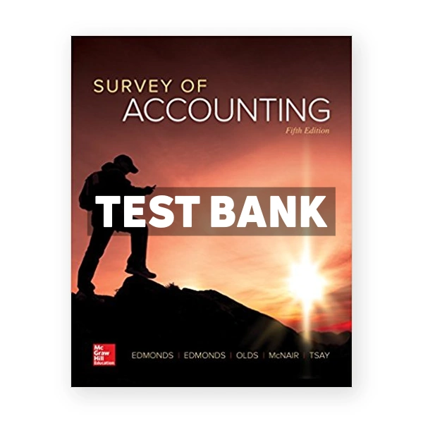Survey of Accounting 5th edition Edmonds Test Bank