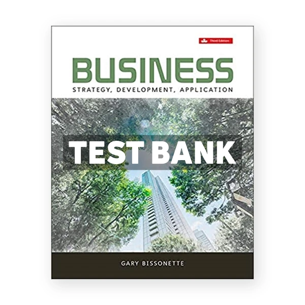 Business Strategy Development Application (Canadian) 3rd edition Bissonette Test Bank