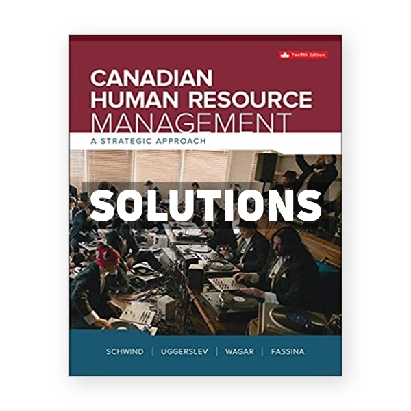 Canadian Human Resource Management (Canadian) 12th edition Schwind Solutions Manual