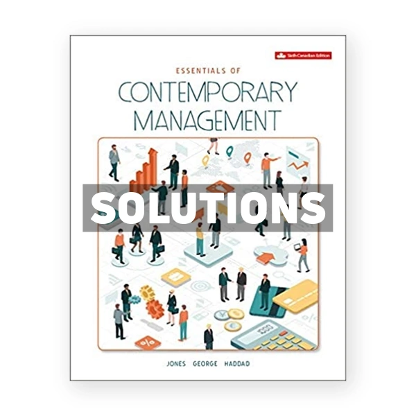 Essentials of Contemporary Management (Canadian) 6th edition Jones Solutions Manual