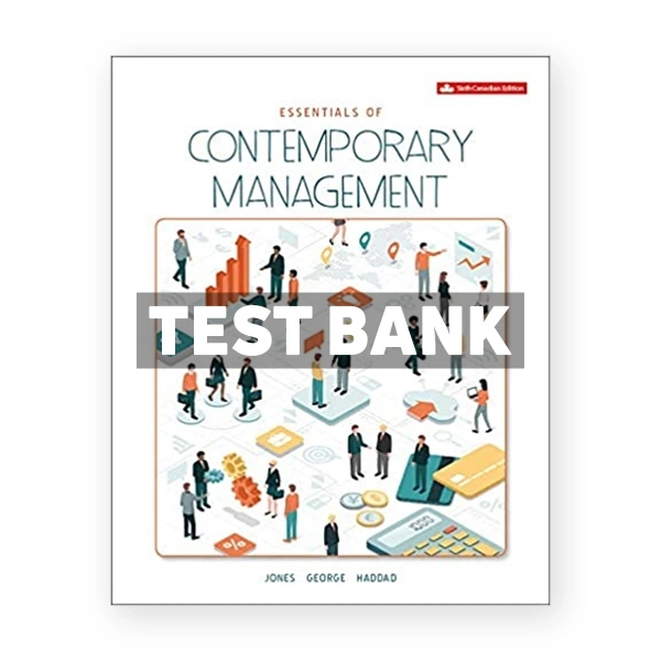 Essentials of Contemporary Management (Canadian) 6th edition Jones Test Bank
