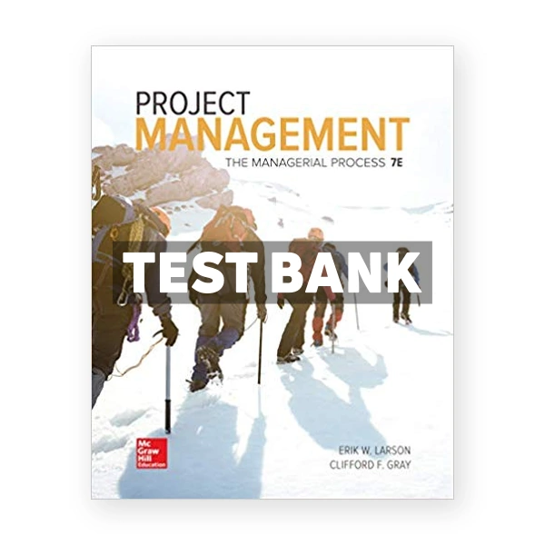 Project Management The Managerial Process 7th edition Larson Test Bank