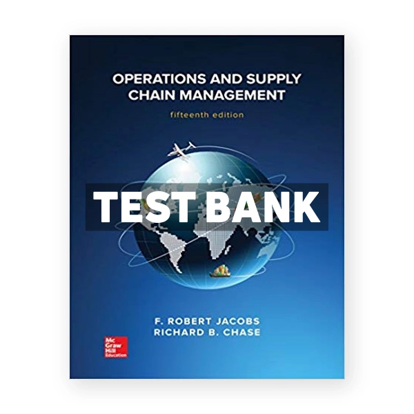 Operations and Supply Chain Management 15th edition Jacobs Test Bank
