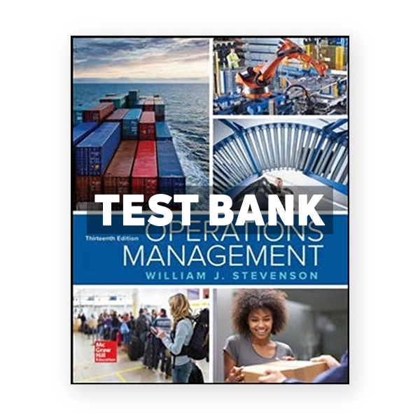 Operations Management 13th edition Stevenson Test Bank
