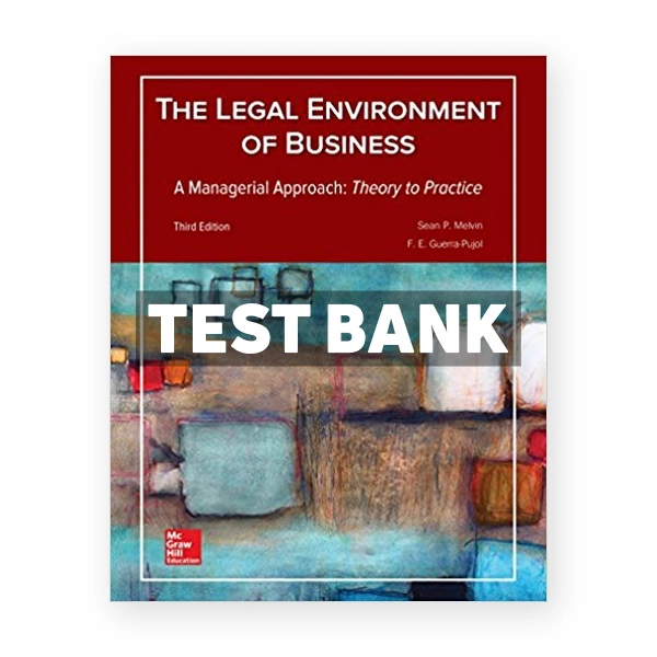 Legal Environment of Business A Managerial Approach Theory to Practice 3rd edition Melvin Test Bank