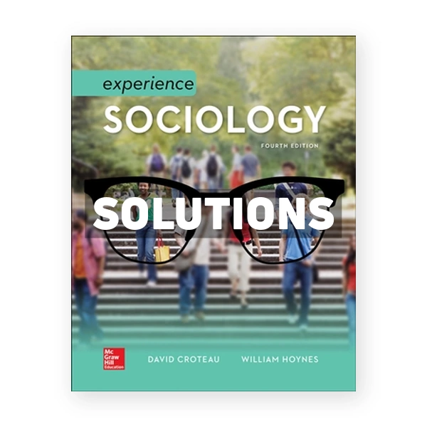 Experience Sociology 4th edition Croteau Solutions Manual
