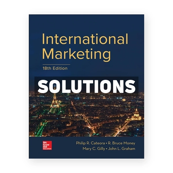 International Marketing 18th edition Cateora Solutions Manual