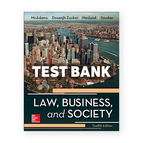 Law Business and Society 12th edition McAdams Test Bank