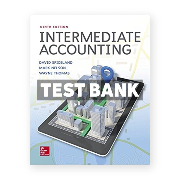 Intermediate Accounting 9th edition Spiceland Test Bank