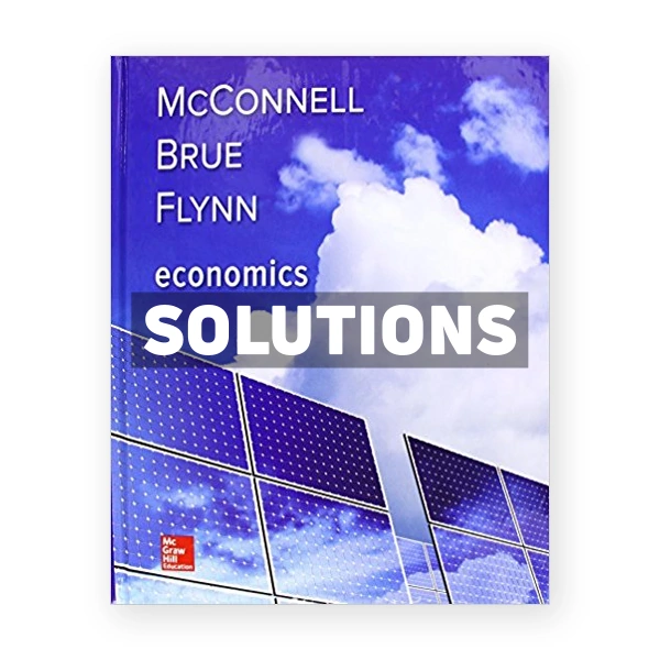Economics 21st edition McConnell Solutions Manual