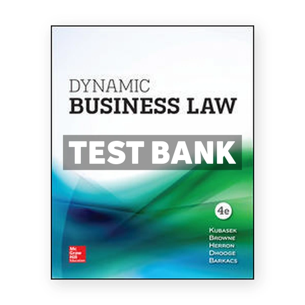 Dynamic Business Law 4th edition Kubasek Test Bank