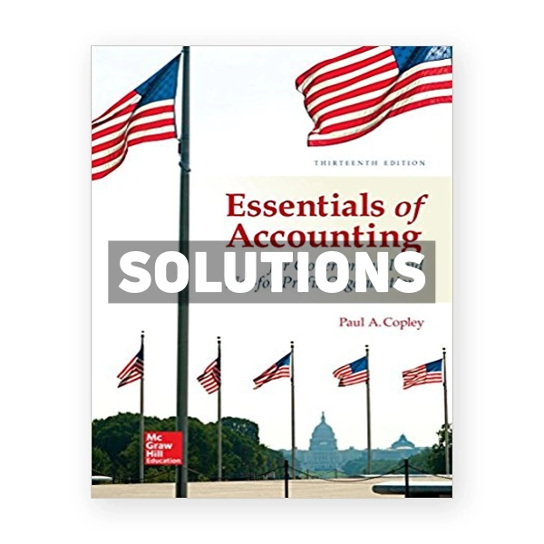 Essentials of Accounting for Governmental and Not for Profit Organizations 13th edition Copley Solutions Manual