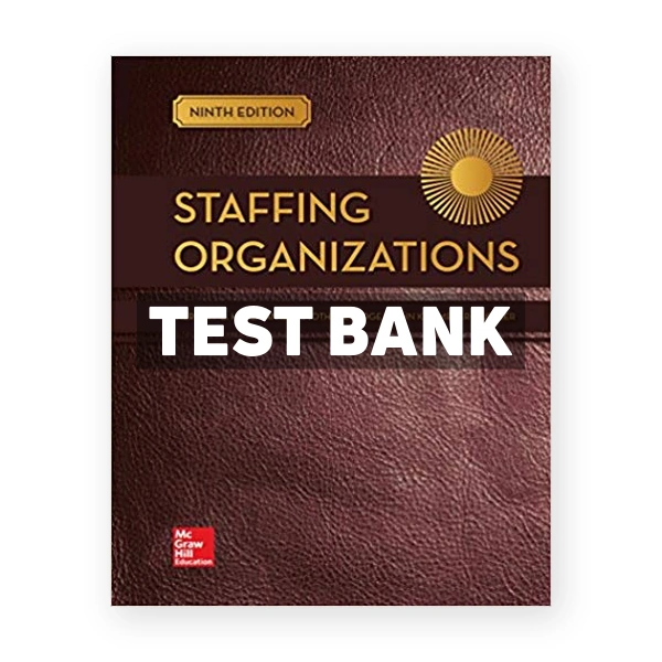Staffing Organizations 9th edition Heneman Test Bank