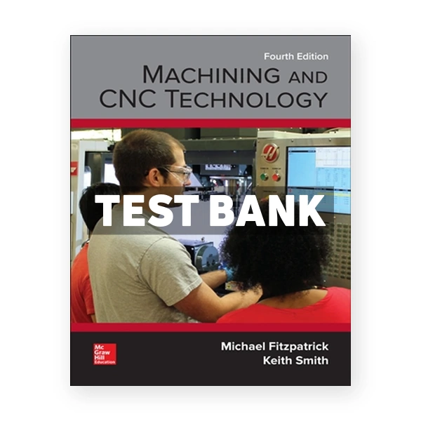 Machining and CNC Technology 4th edition Fitzpatrick Test Bank
