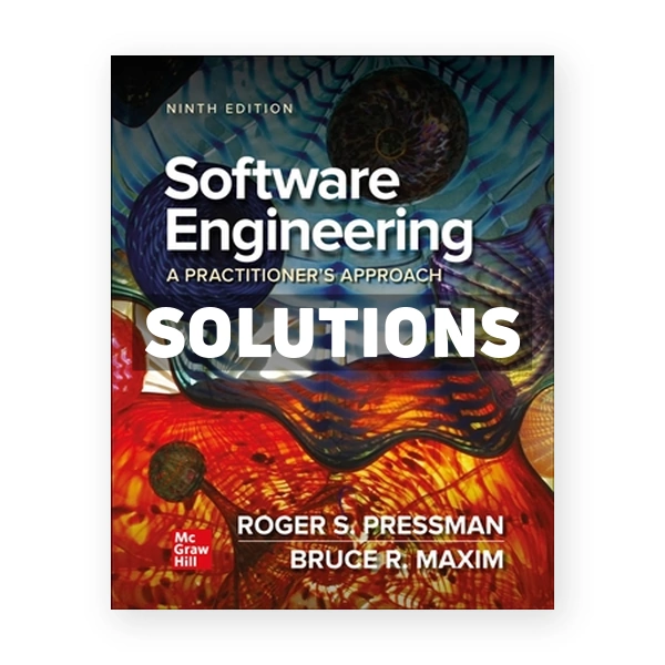 Software Engineering - - A Practitioner's Approach 9th edition Pressman Solutions Manual