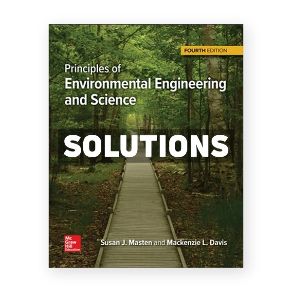 Principles of Environmental Engineering and Science 4th edition Davis Solutions Manual