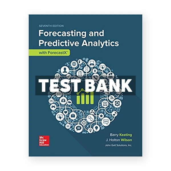 Business Forecasting with ForecastX 7th edition Keating Test Bank
