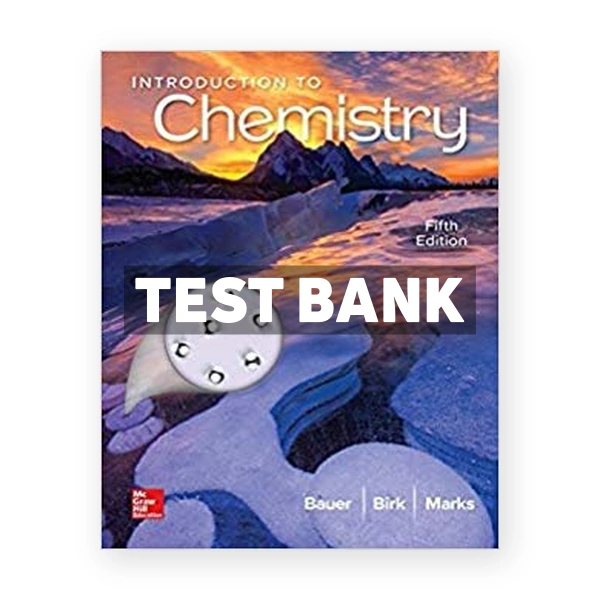 Introduction to Chemistry 5th edition Bauer Test Bank