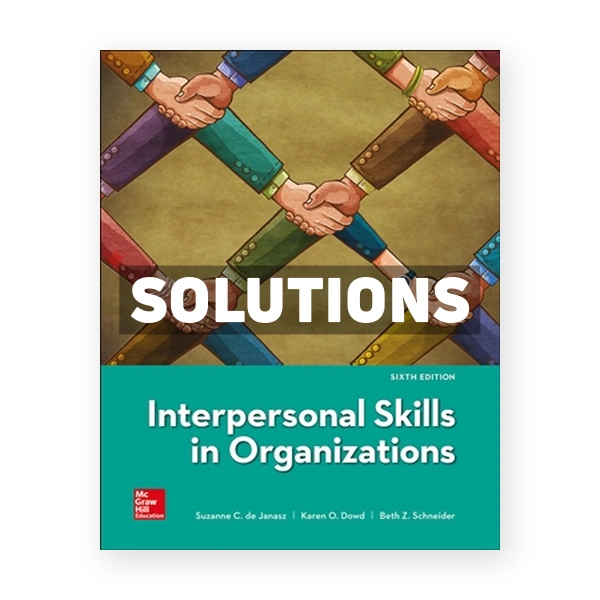 Interpersonal Skills in Organizations 6th edition Janasz Solutions Manual