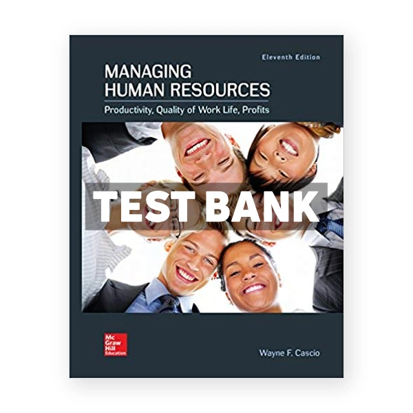 Managing Human Resources 11th edition Cascio Test Bank