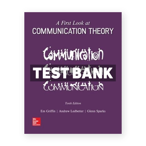 First Look at Communication Theory 10th edition Griffin Test Bank