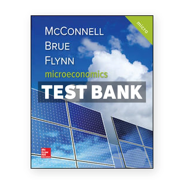 Microeconomics 21st edition McConnell Test Bank