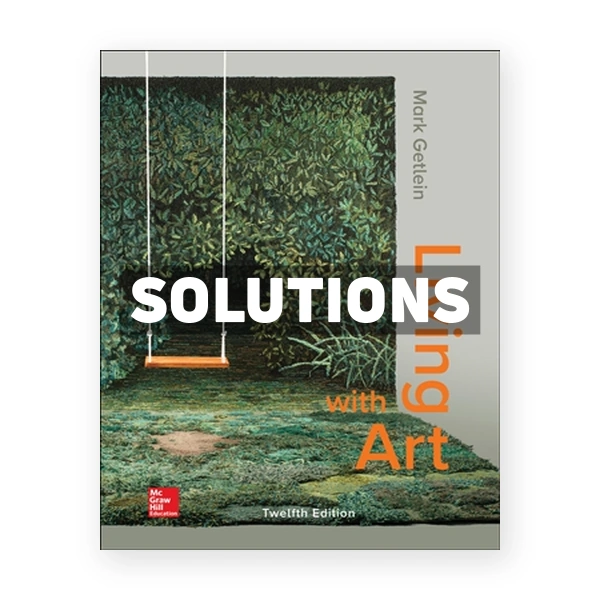 Living with Art 12th edition Getlein Solutions Manual