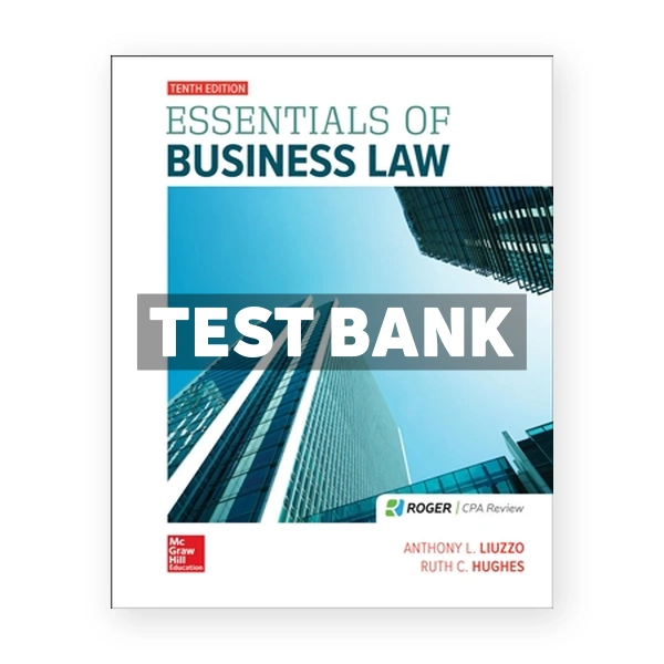 Essentials of Business Law 10th edition Liuzzo Test Bank