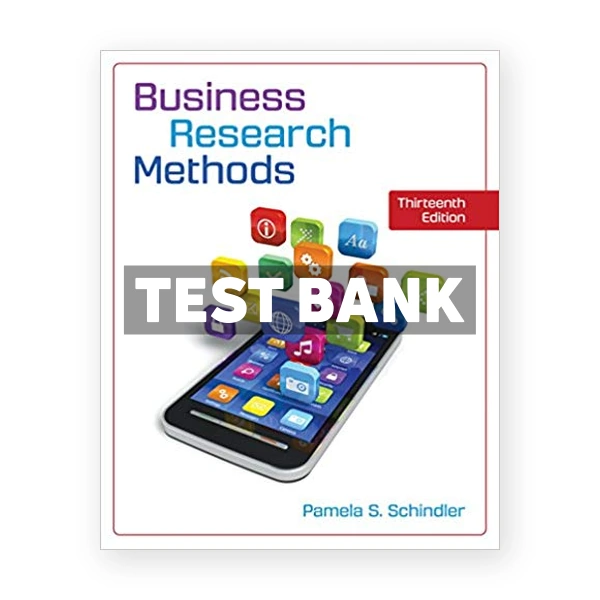 Business Research Methods 13th edition Schindler Test Bank