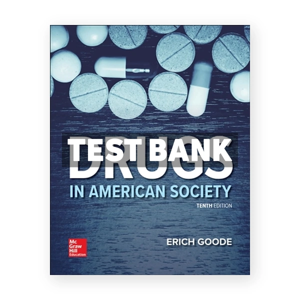 Drugs in American Society 10th edition Goode Test Bank