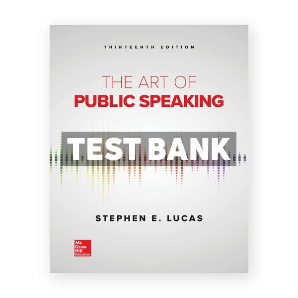 Art of Public Speaking 13th edition Lucas Test Bank