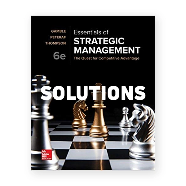 Essentials of Strategic Management 6th edition Gamble Solutions Manual