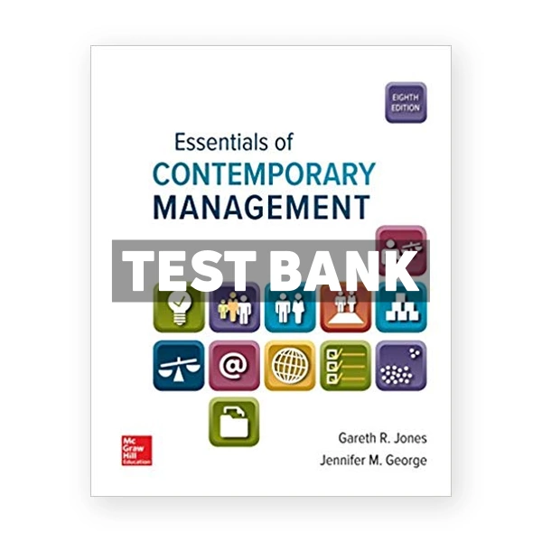 Essentials of Contemporary Management 8th edition Jones Test Bank