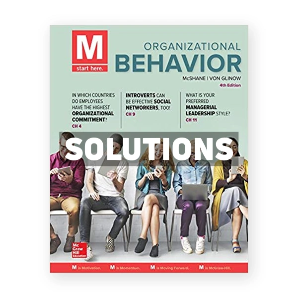 M Organizational Behavior 4th edition McShane Solutions Manual