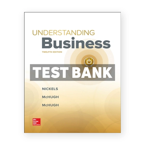 Understanding Business 12th edition Nickels Test Bank